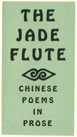 The Jade Flute—Chinese Poems in Prose